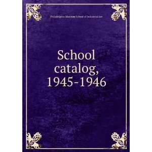   catalog, 1945 1946 Philadelphia Museum School of Industrial Art