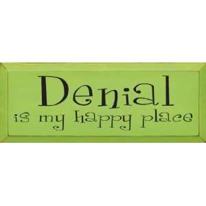  Denial Is My Happy Place Wooden Sign