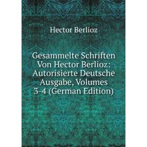  Gesammelte Schriften Von Hector Berlioz Autorisierte 