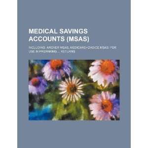 savings accounts (MSAs) including Archer MSAs, Medicare+Choice MSAs 