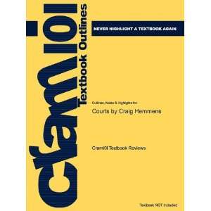 Studyguide for Courts by Craig Hemmens, ISBN 9781412940641 (Cram101 