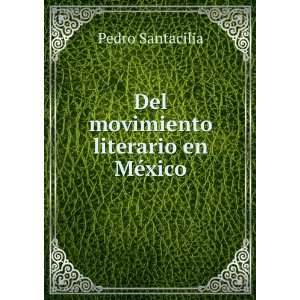  Del movimiento literario en MÃ©xico Pedro Santacilia 