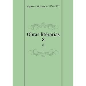  Obras literarias. 8 Victoriano, 1854 1911 Agueros Books