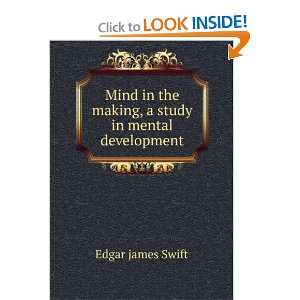  Mind in the making, a study in mental development Edgar 
