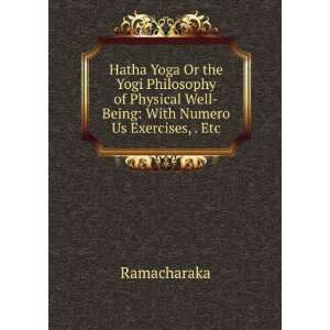  Hatha Yoga Or the Yogi Philosophy of Physical Well Being 