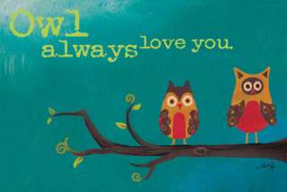 Owl Always Love You Marla Rae 12x18 inch Framed or Unframed Picture 