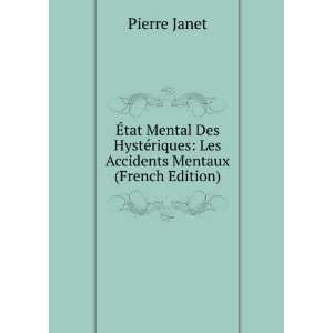   ©riques Les Accidents Mentaux (French Edition) Pierre Janet Books