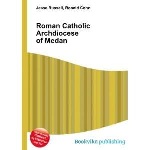   Roman Catholic Archdiocese of Medan Ronald Cohn Jesse Russell Books