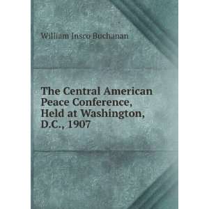   , William Insco, 1853 1909 Central American peace conference Books