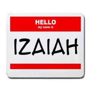  HELLO my name is IZAIAH Mousepad