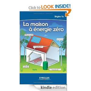 La maison à énergie zéro (French Edition) Brigitte Vu  