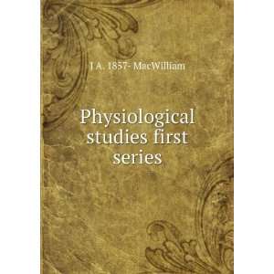  Physiological studies first series J A. 1857  MacWilliam Books