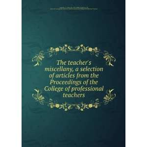 Proceedings of the College of professional teachers J. L. (John Lyle 