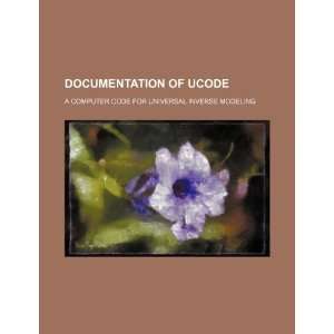 Documentation of UCODE a computer code for universal inverse modeling 