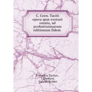   editionum fidem Lallemant, Gabriel Brotier Cornelius Tacitus  Books