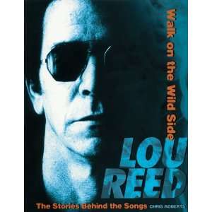  Lou Reed   Walk on the Wild Side   The Stories Behind the 