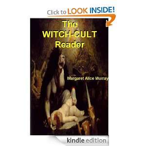 The WITCH CULT Reader   A Study in Anthropology Margaret Alice Murray 