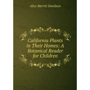  California plants in their homes; a botanical reader for 