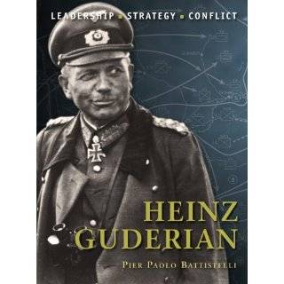 Heinz Guderian: The background, strategies, tactics and battlefield 