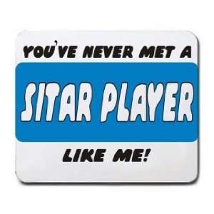  YOUVE NEVER MET A SITAR PLAYER LIKE ME Mousepad Office 