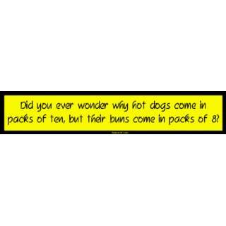  Did you ever wonder why hot dogs come in packs of ten, but 