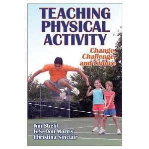  Teaching Physical Activity Change, Challenge And Choice 