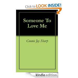 Someone To Love Me Connie Joy Sharp  Kindle Store