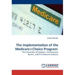  The Implementation of the Medicare+Choice Program The 