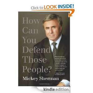   Can You Defend Those People? Mickey Sherman  Kindle Store