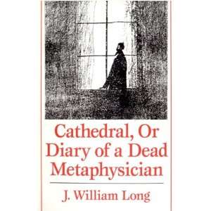  Cathedral, Or, Diary of a Dead Metaphysician 
