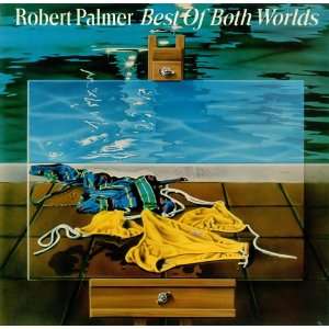  Best Of Both Worlds Robert Palmer Music