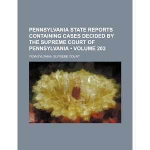   Court of Pennsylvania (Volume 203) (9781235680403) Pennsylvania