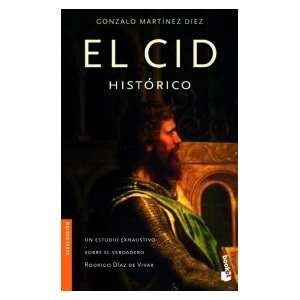    El Cid histórico (9788408071655): Gonzalo Martínez Diez: Books