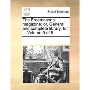  The Freemasons magazine or, General and complete library 