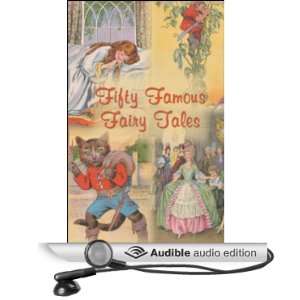  Fifty Famous Fairy Tales (Audible Audio Edition): Adapted 