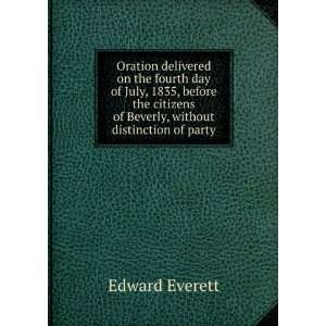   citizens of Beverly, without distinction of party.: Edward Everett