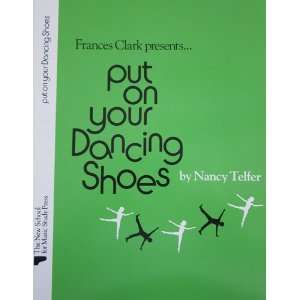   Presents Put On Your Dancing Shoes Sheet Music Nancy Telfer Books