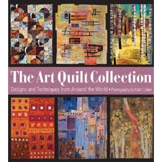 Art Quilts: A Celebration: 400 Stunning Contemporary Designs 