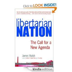 Libertarian Nation The Call for a New Agenda James Walsh  