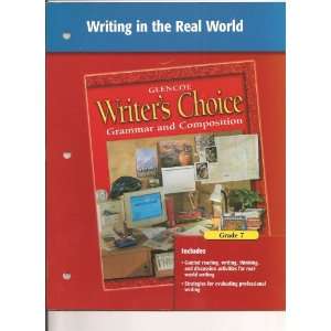   Choice Grade 7 Writing in the Real World: Glencoe:  Books
