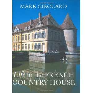  Life in the French Country House (9780304354009) Mark 