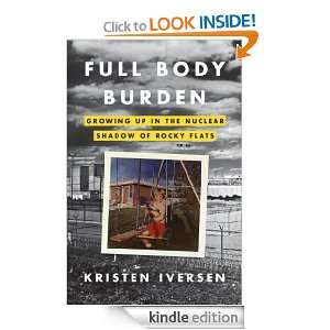 Full Body Burden Growing Up in the Nuclear Shadow of Rocky Flats 
