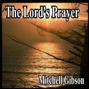  The Lords Prayer Mitchell Gibson Music