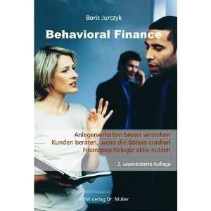  Behavioral Finance (9783865504487) Boris Jurczyk Books