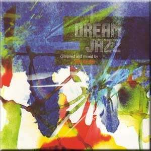  Dream Jazz. Compiled And Mixed By DJ Custo DJ Custo 