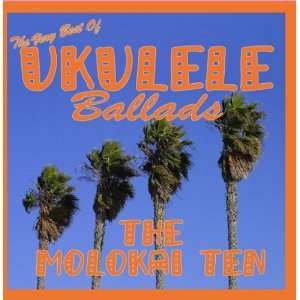  The Very Best Of Hawaiian Ukulele Ballads The Molokai Ten Music