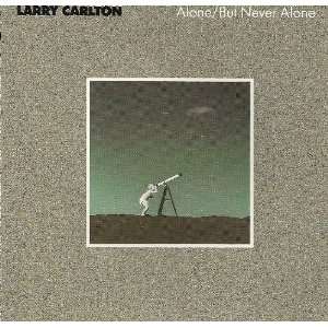  Alone/But Never Alone Larry Carlton Music