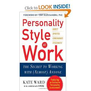 Personality Style at Work The Secret to Working with (Almost) Anyone 