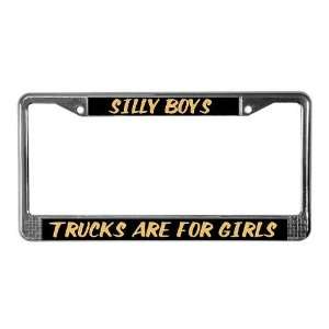  Trucks are for Girls Funny License Plate Frame by 