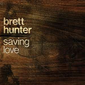  Saving Love Brett Hunter Music